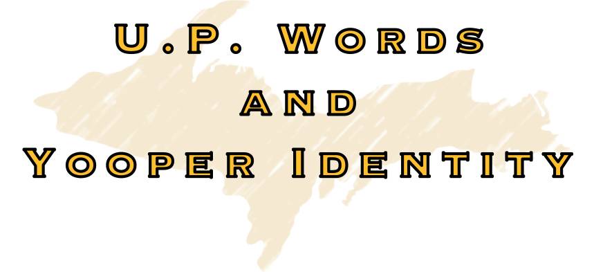 LSSL Logo "U.P. Words and Yooper Identity"